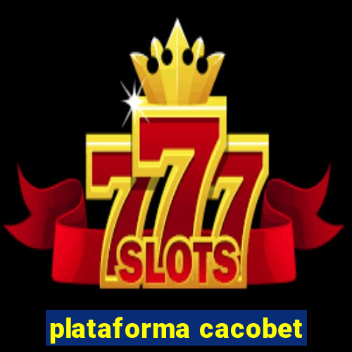 plataforma cacobet